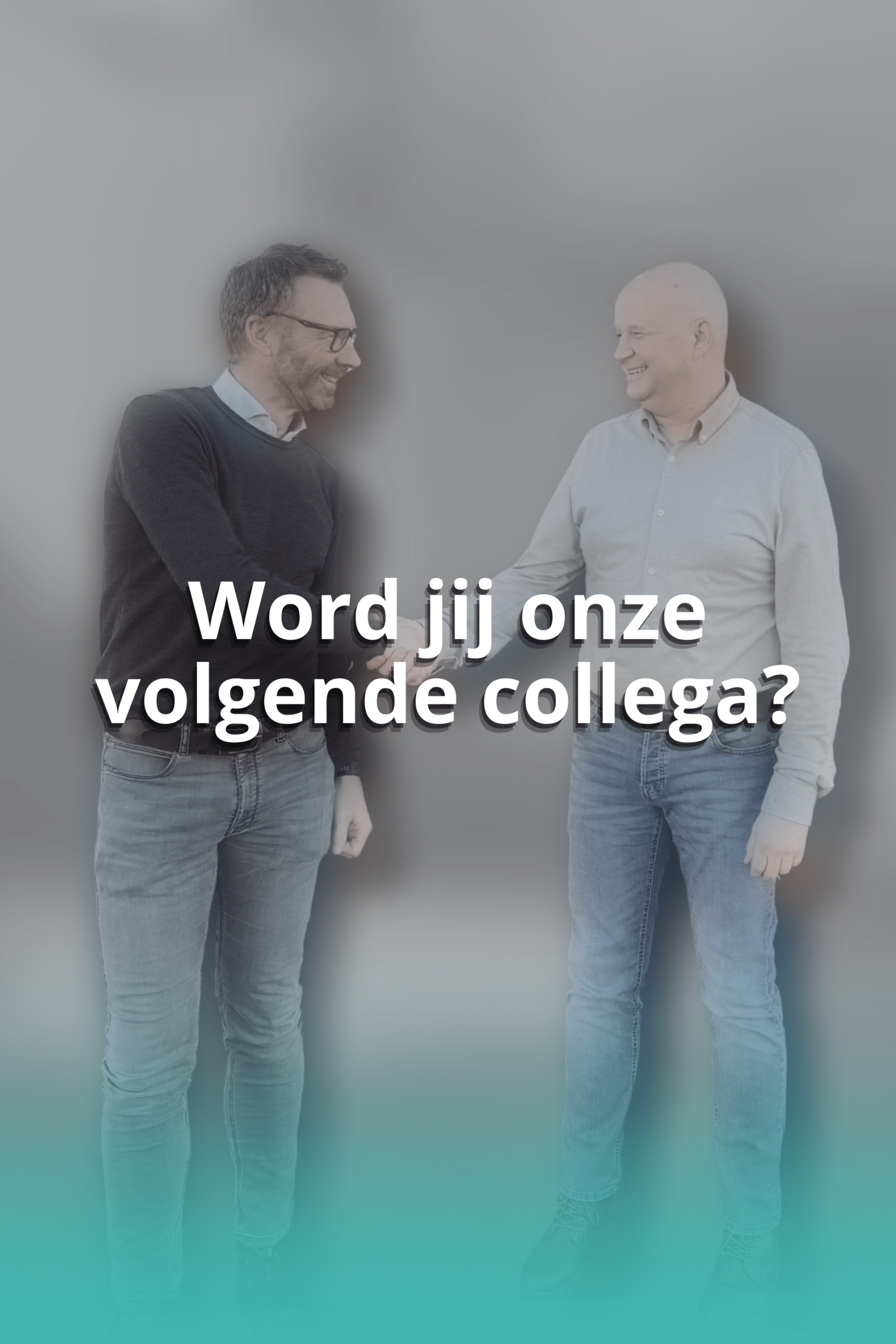 Twee mannen schudden elkaar de hand en glimlachen; onderaan staat in grote letters 'Word jij onze volgende collega?' (recruitment banner).